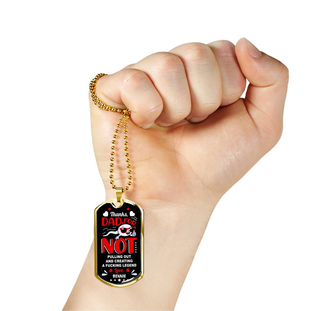 Personalized Sperm Thanks Dad for Not Pulling Out and Creating a Fcking Legen-d Father's Day Dog Tag Pendant Necklace