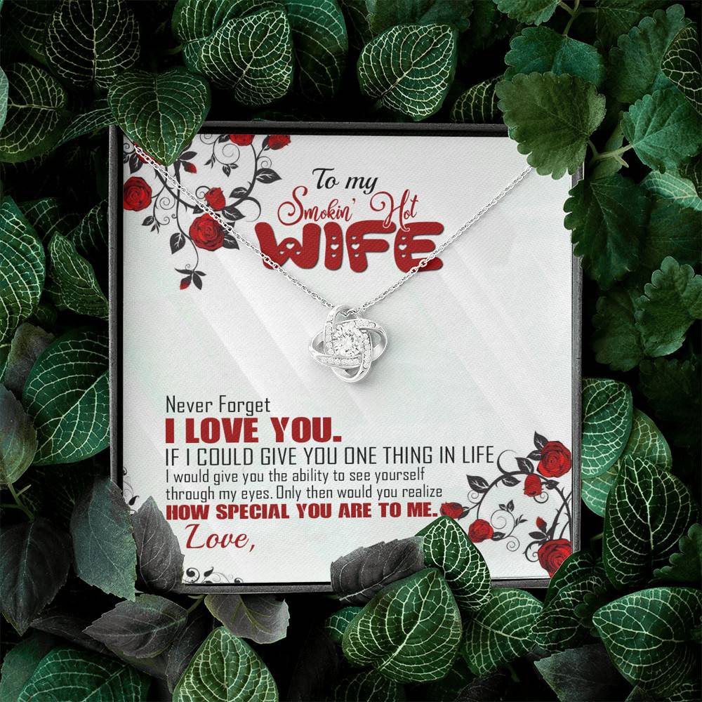To My Smoking Hot Wife Love Knot Necklace - Never Forget That I Love You Anniversary Jewelry Gift