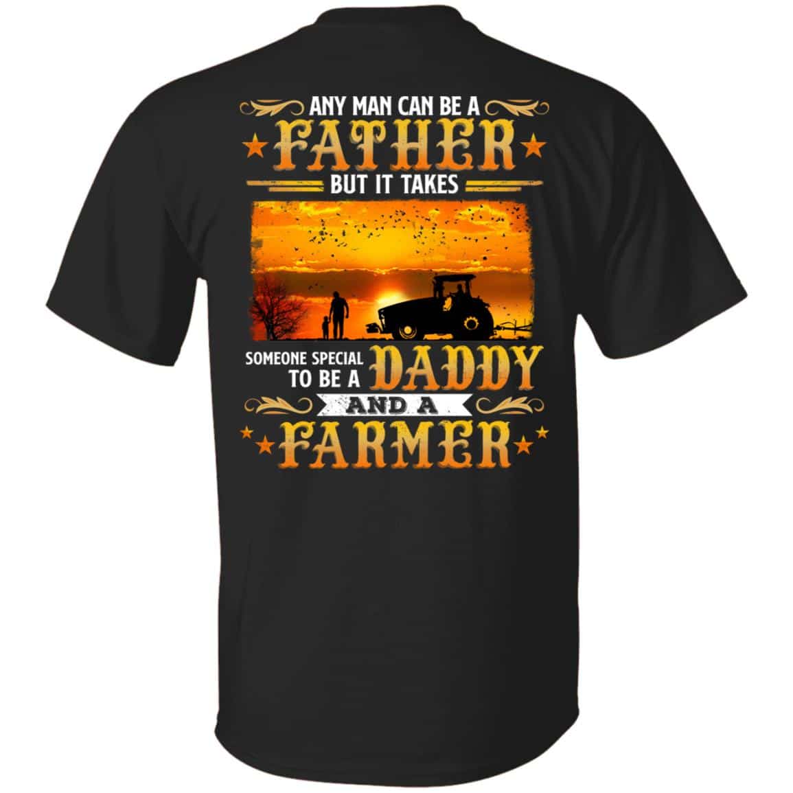 Any Man Can Be A Father Tshirt, Black, Unisex T-Shirt