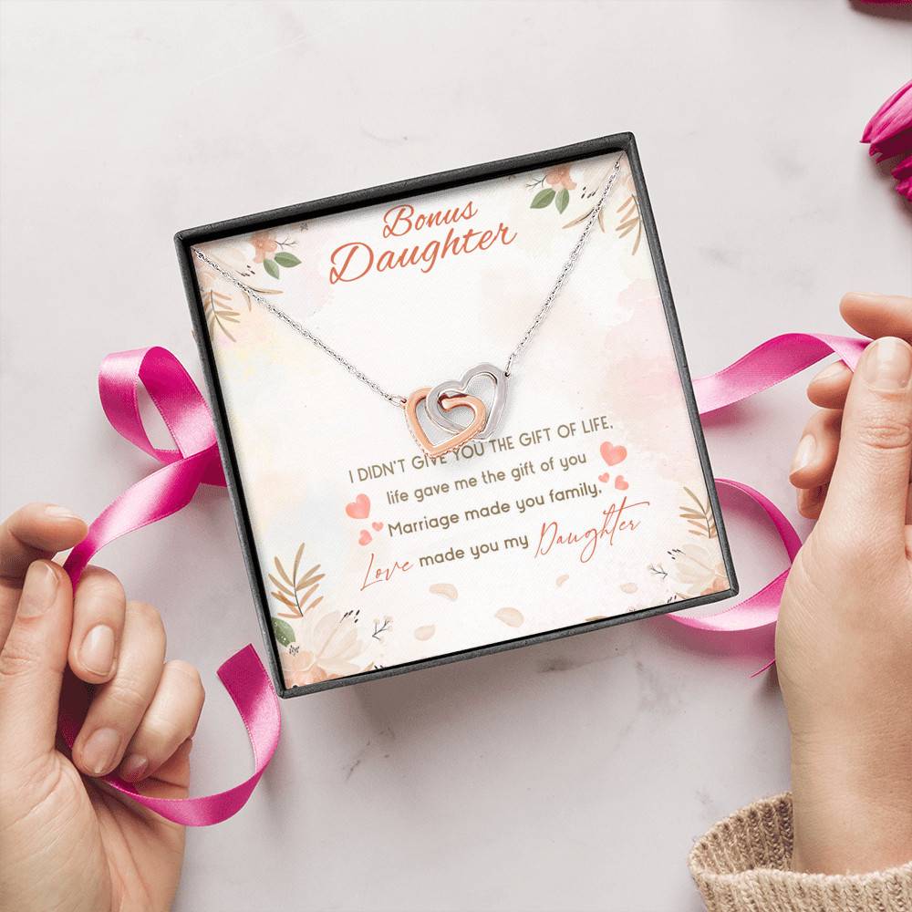 Bonus Daughter I Didn't Give You The Gift Of Life Life Gave Me The Gift Of You Interlocking Hearts Pendant Necklace