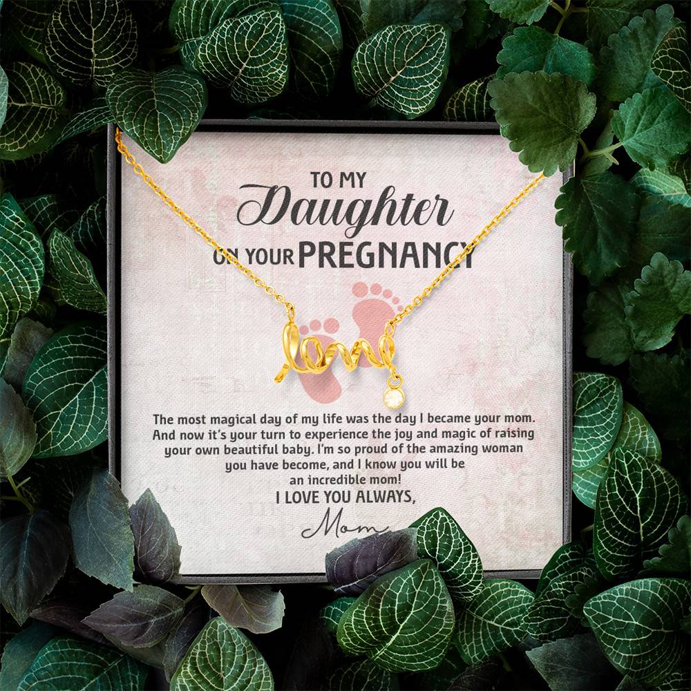 To My Daughter on Your Pregnancy the Most Magical Day I Love You Always Mom to Be Scripted Love Pendant Necklace