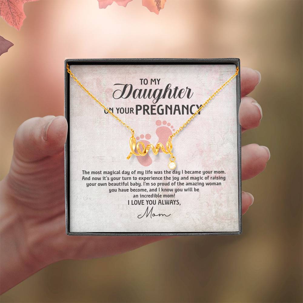 To My Daughter on Your Pregnancy the Most Magical Day I Love You Always Mom to Be Scripted Love Pendant Necklace