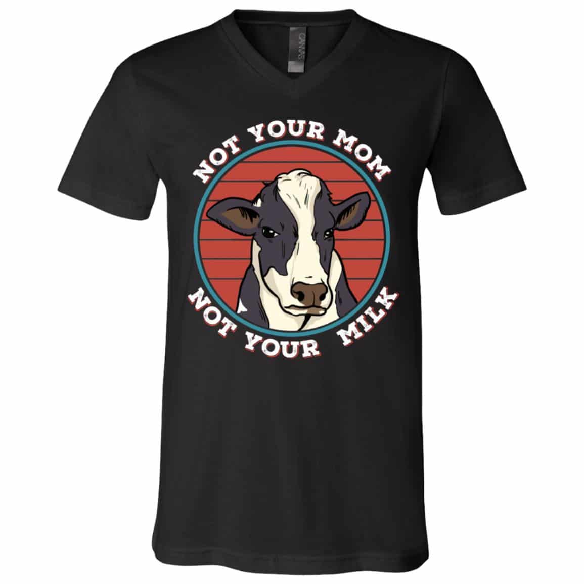 Not Your Mom Not Your Milk Vegan T-Shirt, Black, V-Neck T-Shirt