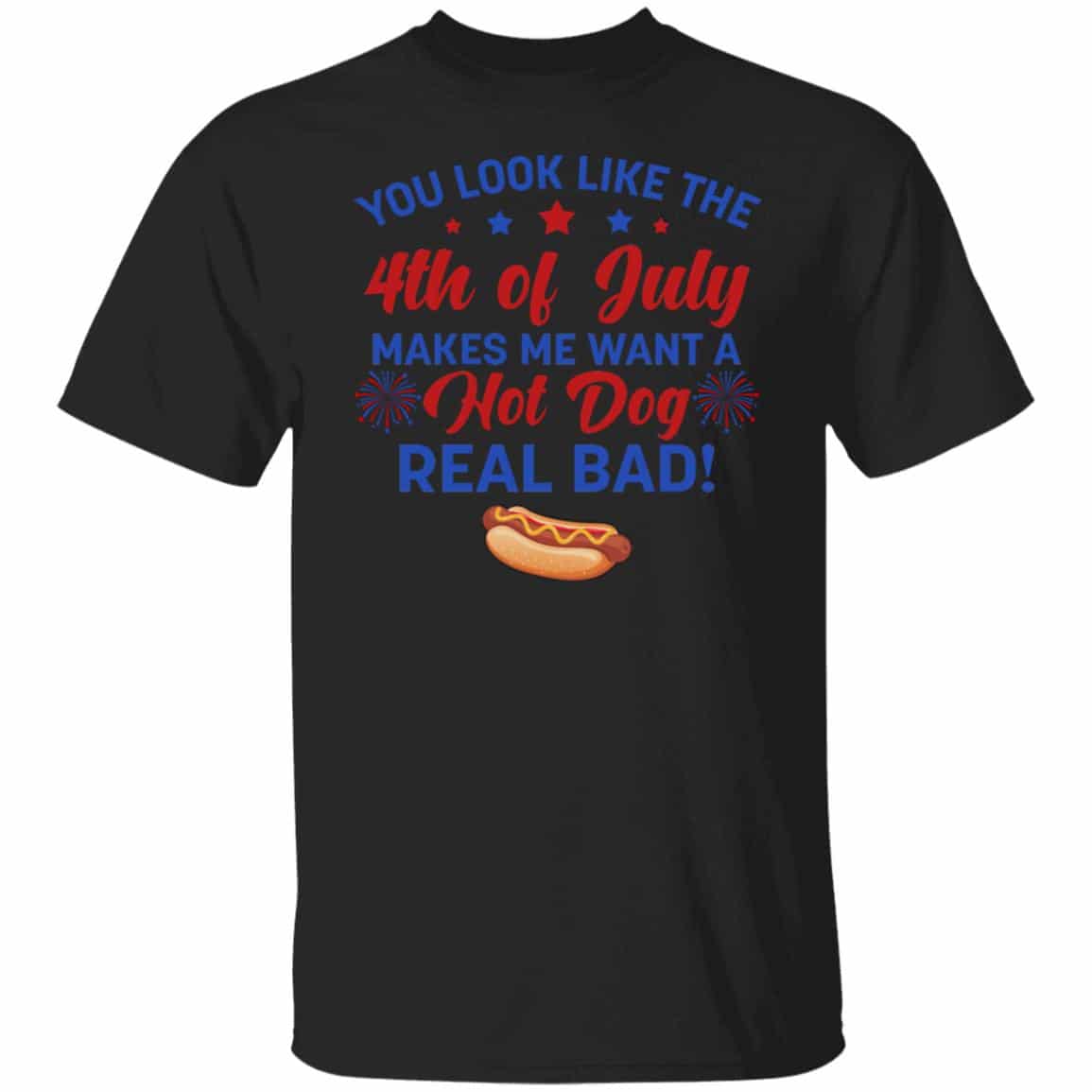 You Look Like The 4th Of July, Black, Unisex T-Shirt