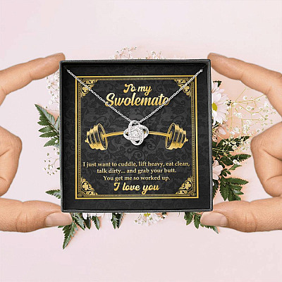 To My Swolemate I Just Want To Cuddle Grab Your Butt You Get Me So Worked Up Love Knot Pendant Necklace