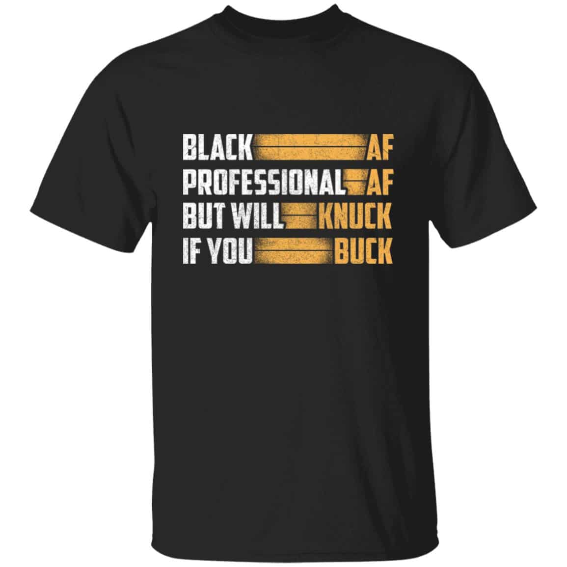 Black AF Professional AF But, Black, Unisex T-Shirt Black AF Professional AF But, Black, Unisex T-Shirt