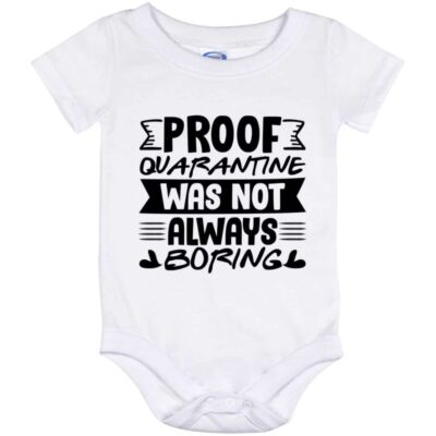 Proof that Quarantine Onesies, White, Baby Onesie - 12 Month