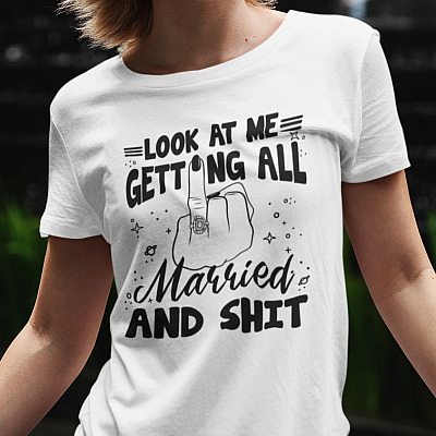 Alternative view of Look At Me Getting Married And Shit T-Shirt - Bridal Party Bachelorette Party Ring Finger Shirt