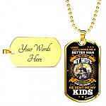 Personalized Photo I Asked God To Make Me A Better Man He Sent Me My Wife He Sent Me My Kids Dog Tag Pendant