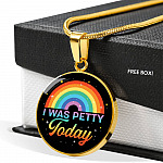 LGBTQ Rainbow I Was Petty Today Circle Pendant Necklace - LGBTQ Pride Necklace - Pride Month Gift