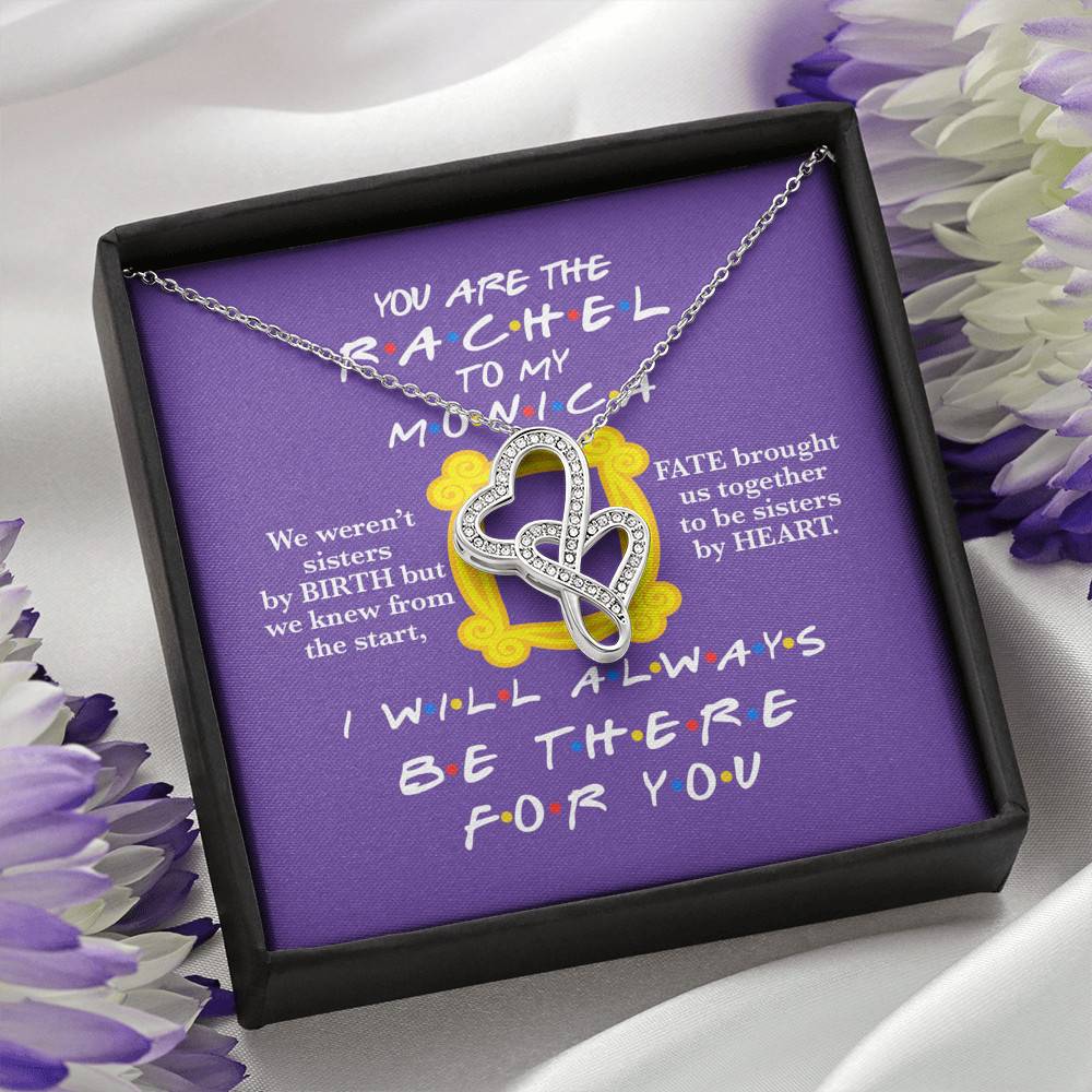 You Are The Rachel To My Monica Double Hearts Necklace - Best Friend Necklace - Soul Sister BFF Bestie Gifts