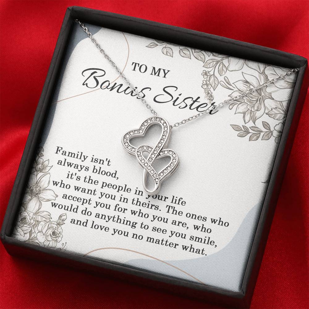 To My Bonus Sister Family Isn't Always Blood It's The People In Your Life Double Heart Necklace