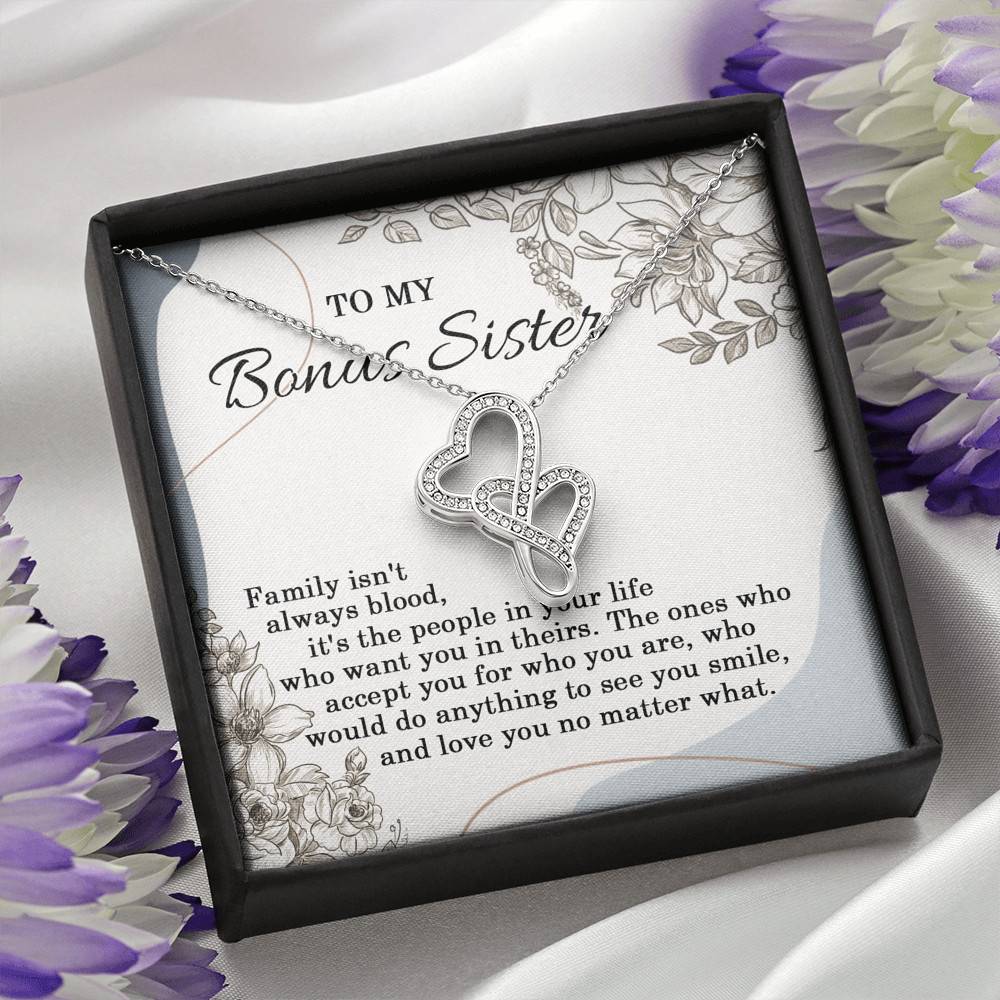 To My Bonus Sister Family Isn't Always Blood It's The People In Your Life Double Heart Necklace