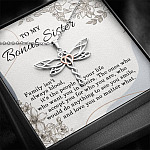 To My Bonus Sister Family Isn't Always Blood It's The People In Your Life Dragonfly Necklace To My Bonus Sister Family Isn't Always Blood It's The People In Your Life Dragonfly Necklace