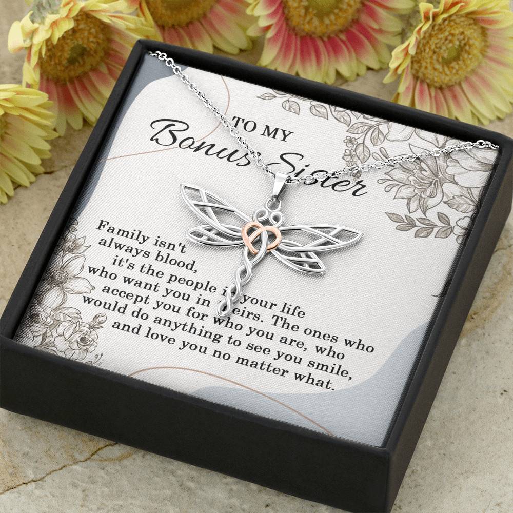 To My Bonus Sister Family Isn't Always Blood It's The People In Your Life Dragonfly Necklace To My Bonus Sister Family Isn't Always Blood It's The People In Your Life Dragonfly Necklace