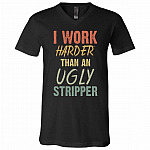 I Work Harder Than Tshirt, Black, V-Neck T-Shirt I Work Harder Than Tshirt, Black, V-Neck T-Shirt