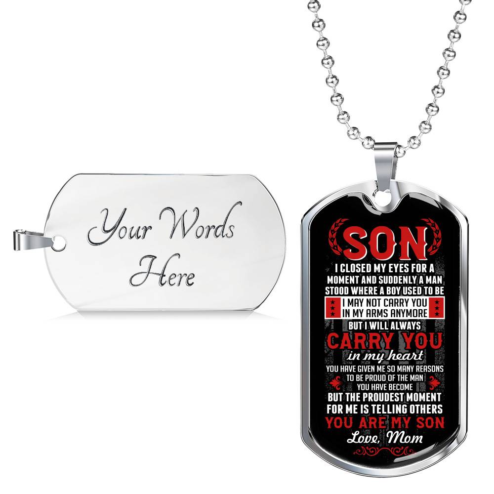 Son I Closed My Eyes For A Moment And Suddenly A Man Stood Where A Boy Used To Be From Mom Dog Tag Pendant Necklace
