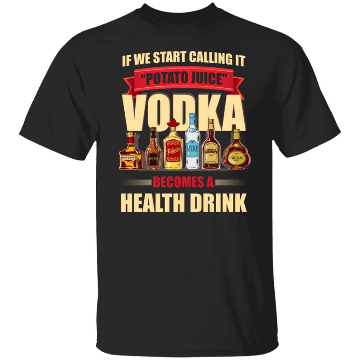If We Start Calling It Potato Juice, Black, Unisex T-Shirt