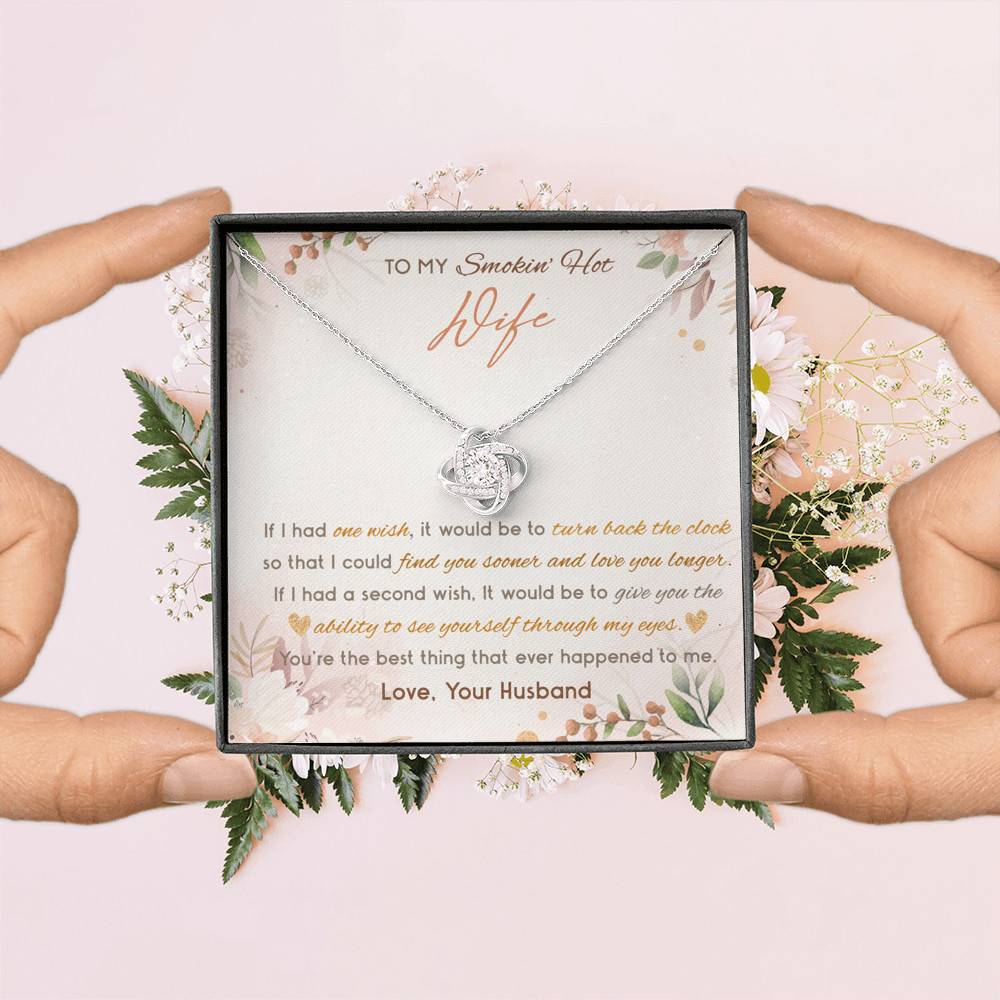 To My Smokin' Hot Wife If I Had One Wish It Would Be To Turn Back The Clock Love Knot Necklace