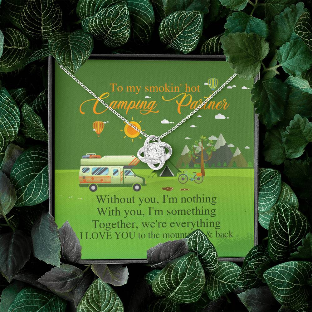 To My Smoking Hot Camping Partner Without You I'm Nothing with You I'm Something Love Knot Pendant Necklace
