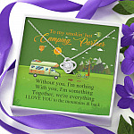 To My Smoking Hot Camping Partner Without You I'm Nothing with You I'm Something Love Knot Pendant Necklace