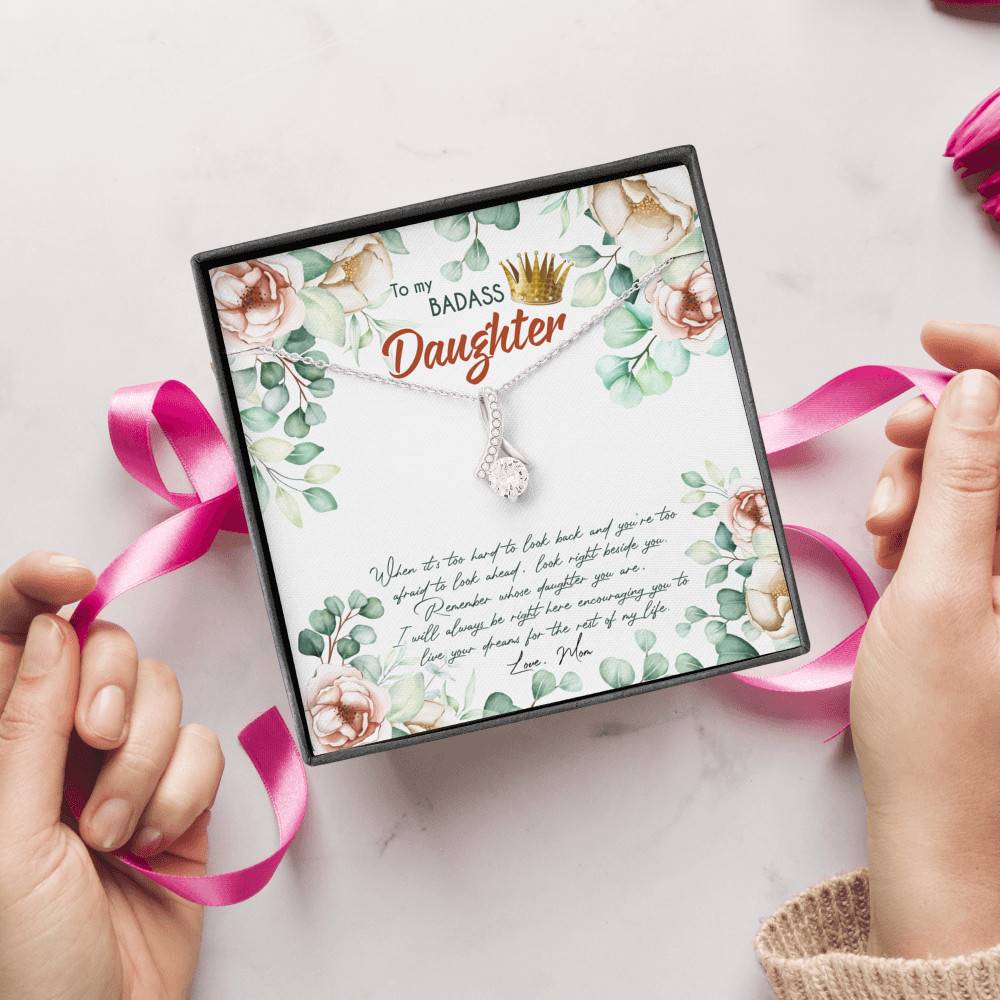 To My Badass Daughter When It's Too Hard To Look Back Alluring Beauty Necklace - Daughter Gifts From Mom