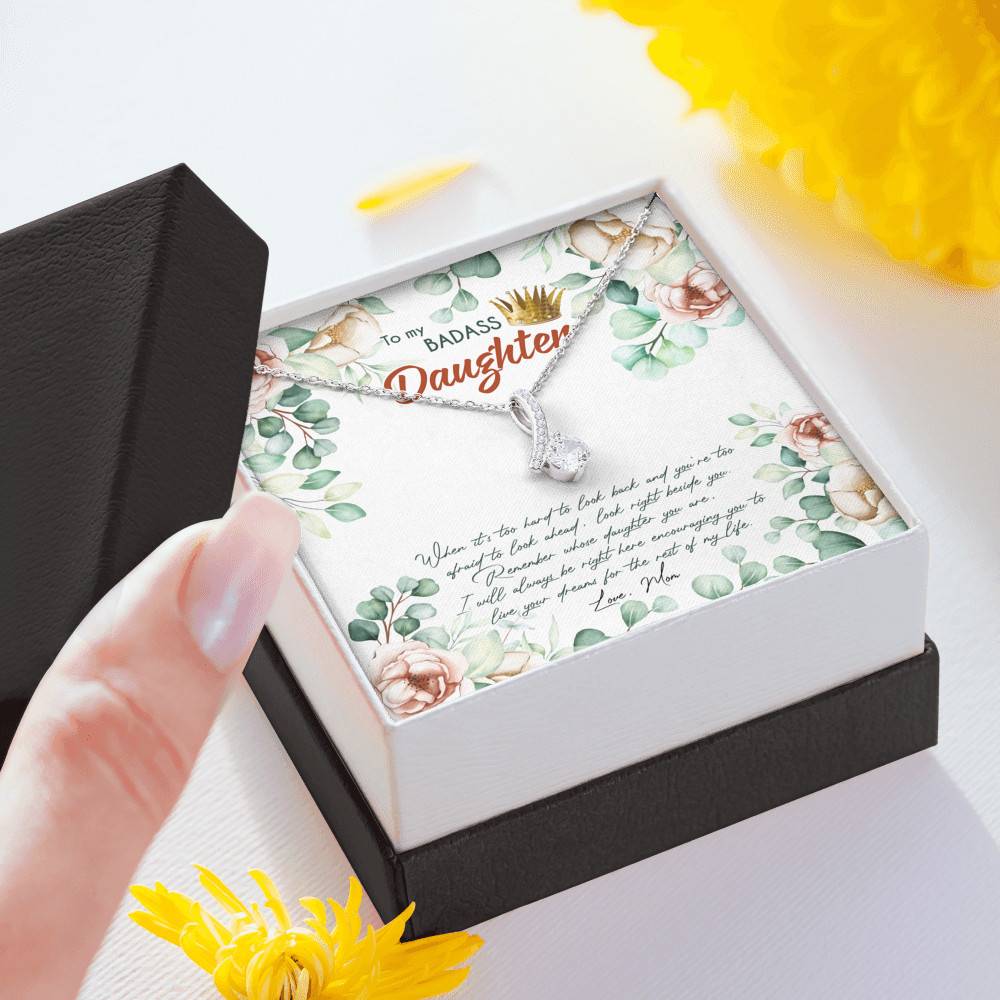 To My Badass Daughter When It's Too Hard To Look Back Alluring Beauty Necklace - Daughter Gifts From Mom