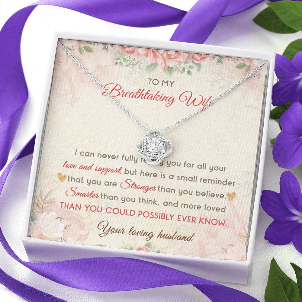 To My Breathtaking Wife I Can Never Fully Repay You For All Your Love And Support Love Knot Necklace