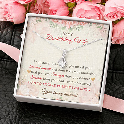 To My Breathtaking Wife I Can Never Fully Repay You For All Your Love And Support Alluring Beauty Necklace