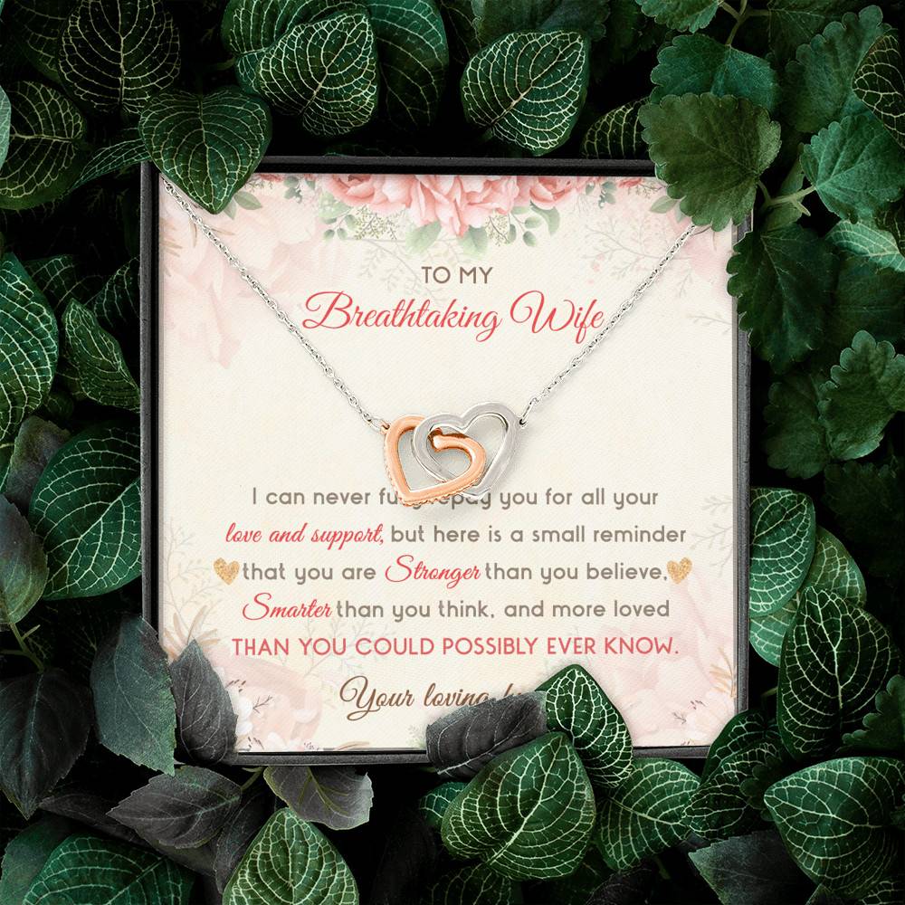 To My Breathtaking Wife I Can Never Fully Repay You For All Your Love And Support Interlocking Hearts Pendant Necklace