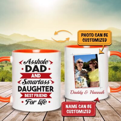 Personalized Photo Asshole Dad And Smartass Daughter Best Friend For Life Accent Coffee Mug