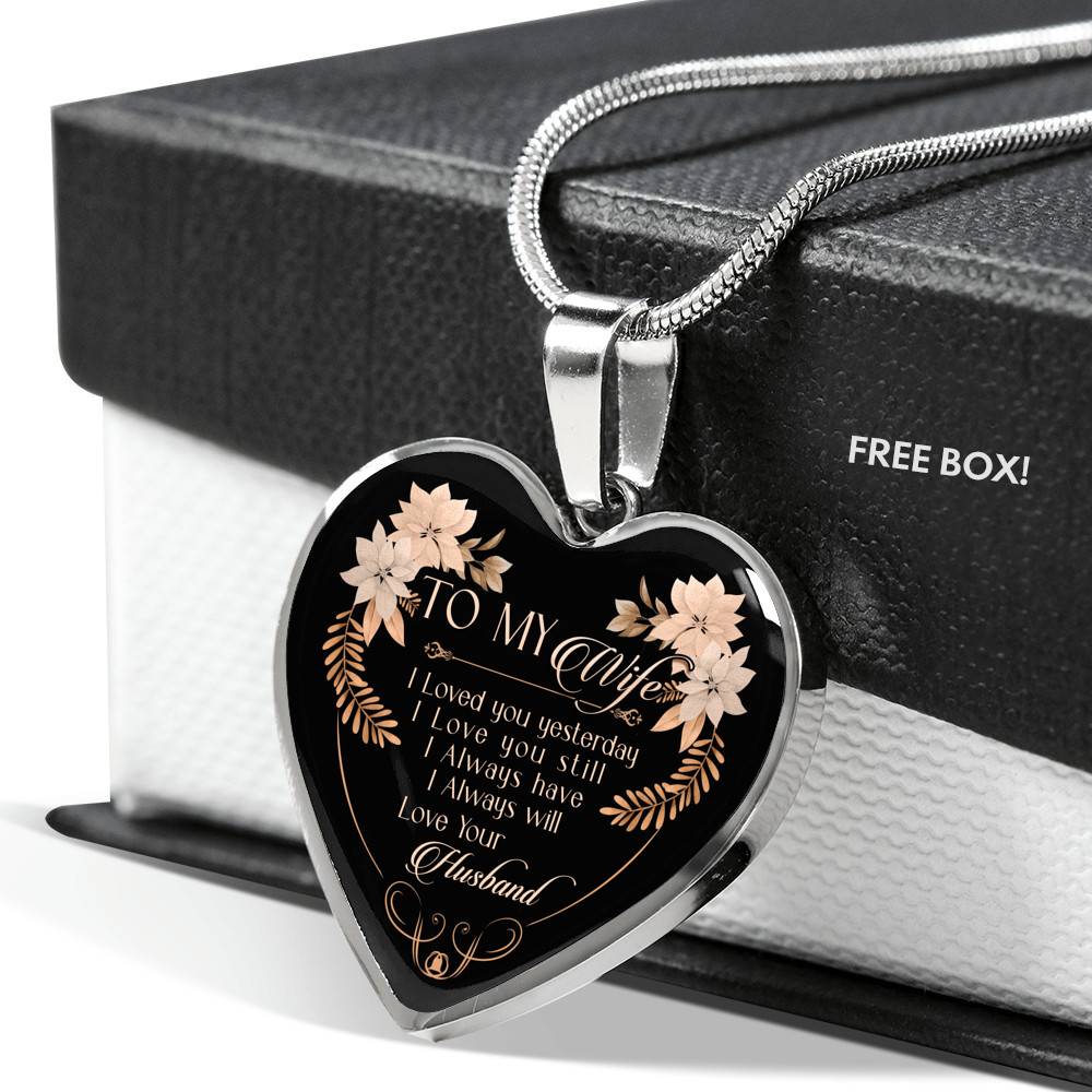 To My Wife I Love You Yesterday I Love You Still Heart Pendant Necklace - Wife Necklace From Husband