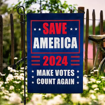 Save America 2024 Make Votes Count Again - Trump Supporters Flag Outdoor Decorative Garden Flag - House Flag