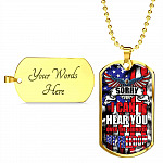 Sorry I Can't Hear You Over The Sound Of My Freedom Dog Tag Pendant Necklace