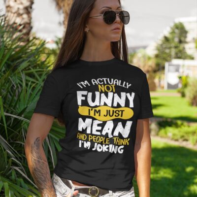 Alternative view of I'm Actually Not Funny I'm Just Mean And People Think I'm Joking Funny Saying T-Shirt - V-Neck Shirt