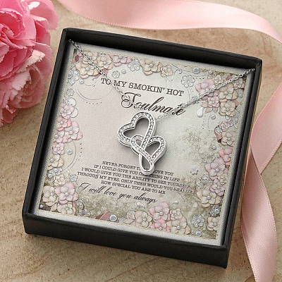 To My Smokin' Hot Soulmate Never Forget That I Love You I Will Love You Always Double Hearts Necklace