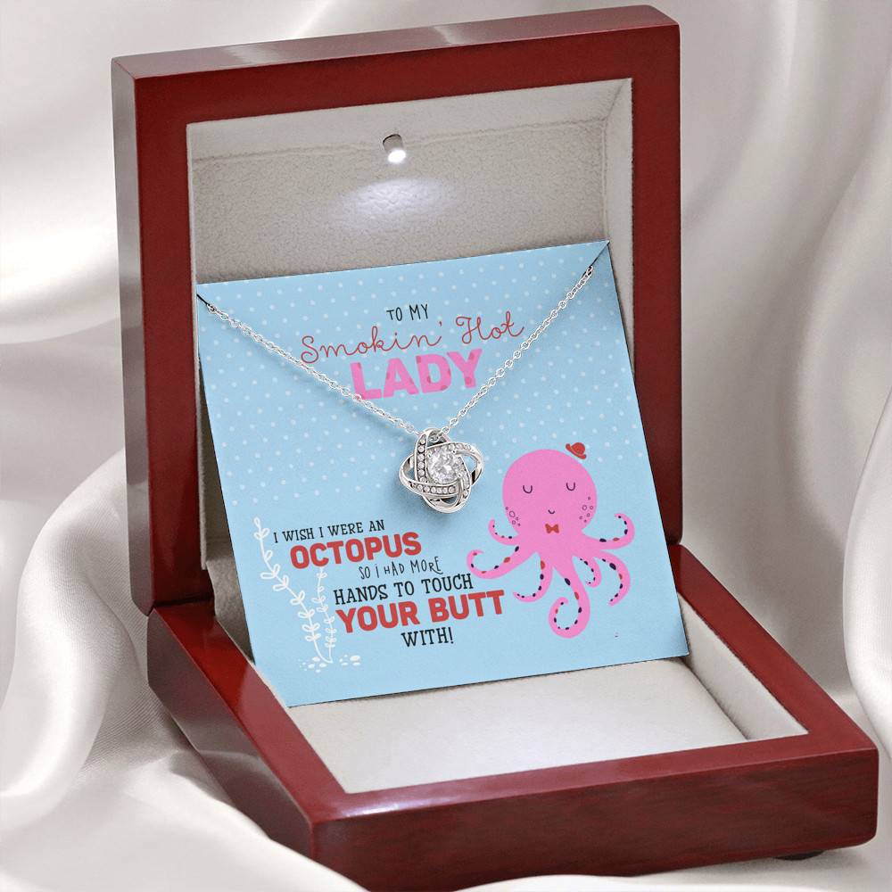 To My Smokin' Hot Lady I Wish I Was An Octopus To Touch Your Butt Love Knot Necklace - Wife Girlfriend Gifts