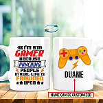 Personalized I'm a Gamer Because Punching People in Real Life Is Frowned Upon Double-Sided Ceramic Coffee Mug