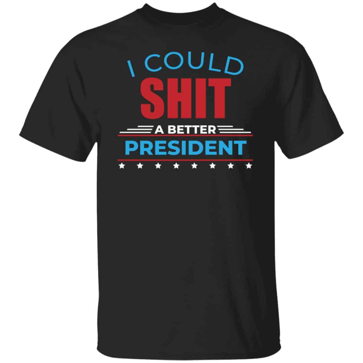 Better President T-Shirt, Black, Unisex T-Shirt