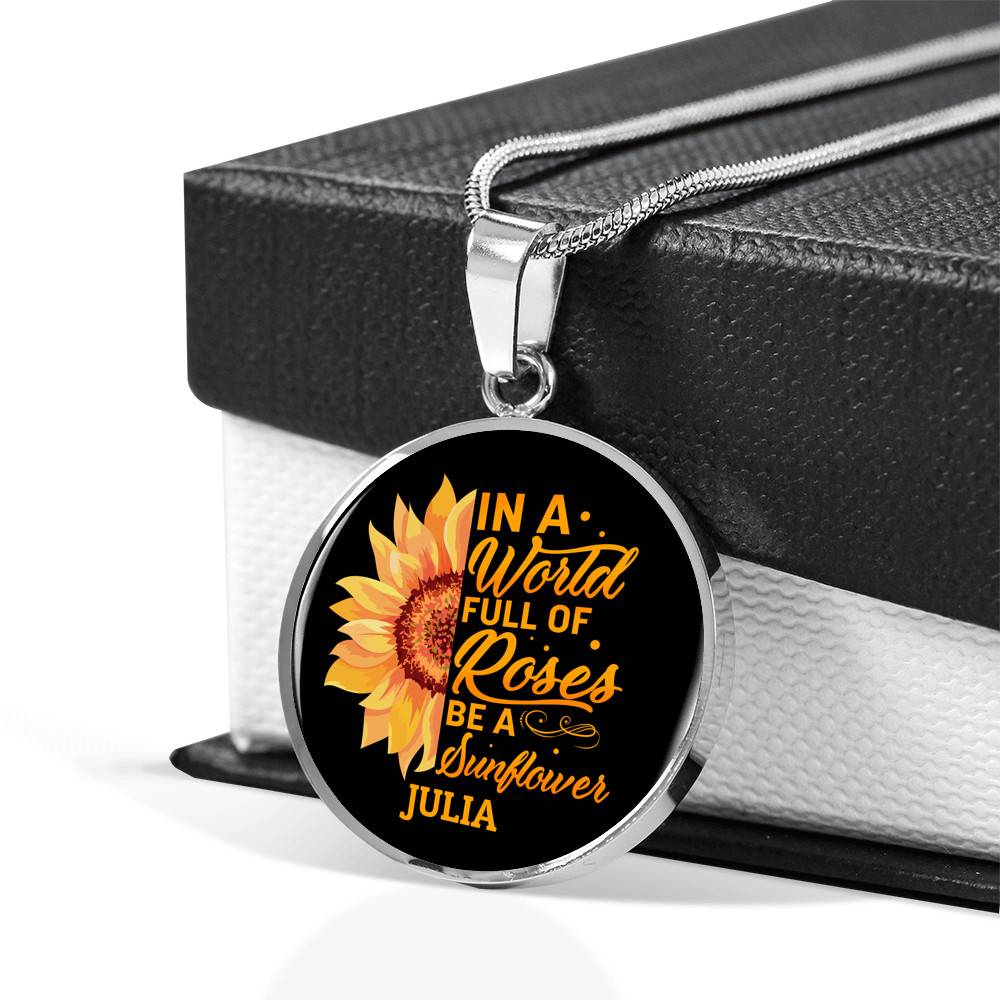 Personalized In A World Full Of Roses Be a Sunflower Circle Pendant Necklace - Bangle