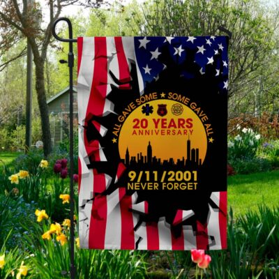 All Gave Some Some Gave All 20 Years Anniversary 9/11/2001 Never Forget Garden Flag - 9/11 Memorial House Flag