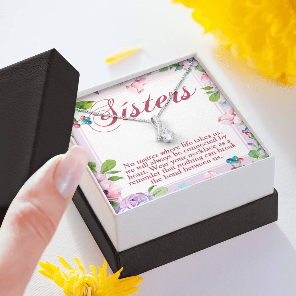 Sisters No Matter Where Life Takes Us We Will Always Be Connected by Heart Alluring Pendant Necklace