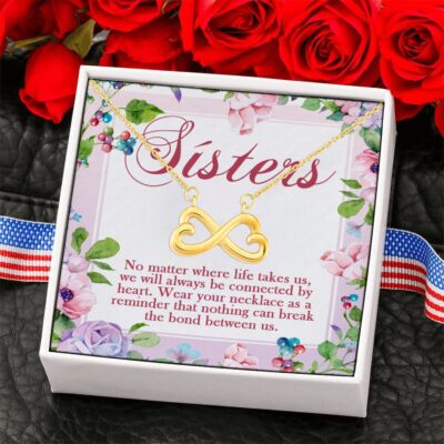 Alternative view of Sisters No Matter Where Life Takes Us We Will Always Be Connected by Heart Infinity Heart Pendant Necklace