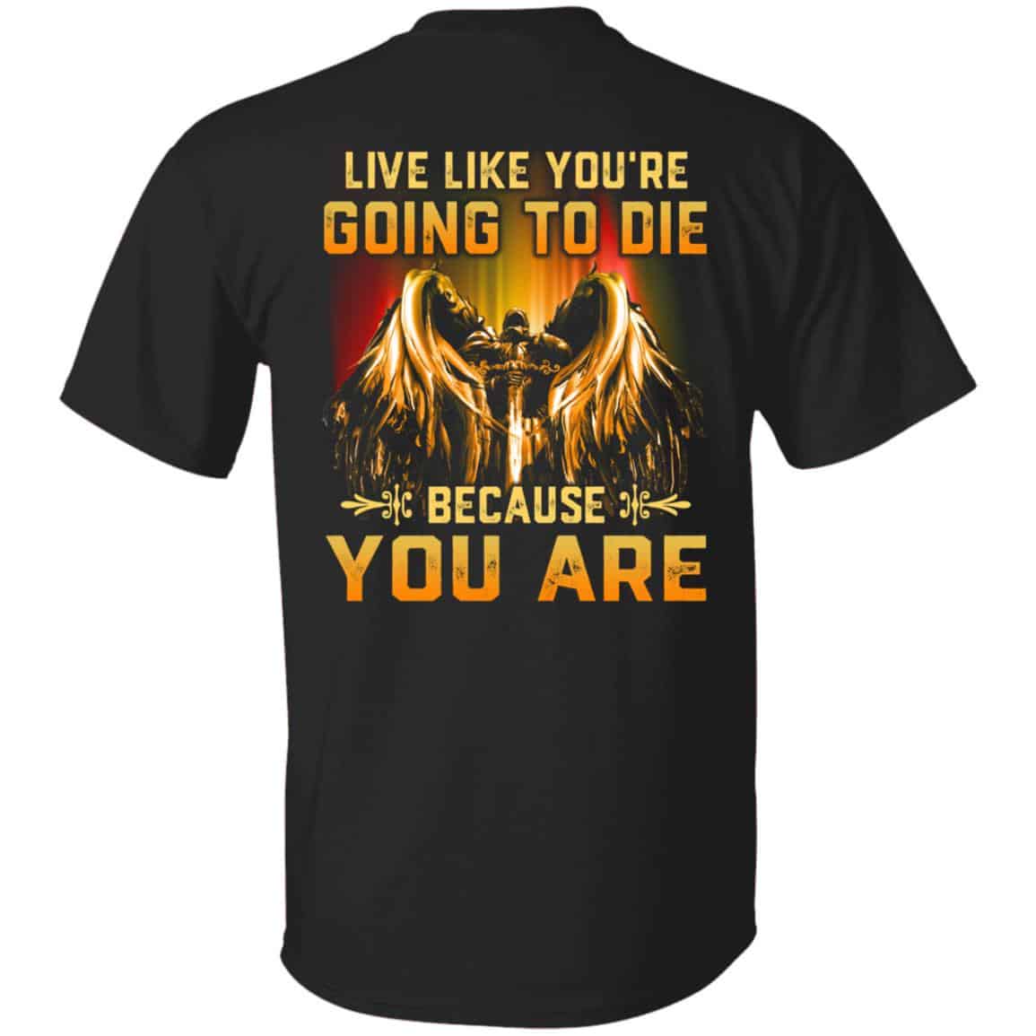 Live Like You Are Tshirt, Black, Unisex T-Shirt