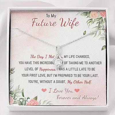 To My Future Wife The Day I Met You My Life Changed I Love You Forever And Always Alluring Beauty Necklace - Alluring Beauty Necklace