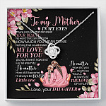 To My Mother From Daughter In My Eyes There Is No One That Can Equal Your Beauty Love Knot Necklace - Love Knot Necklace