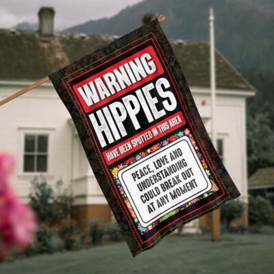 Alternative view of Warning Hippies Have Been Spotted In This Area Garden Flag - House Flag - Wall Flag
