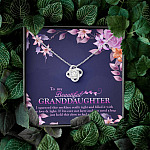 To My Beautiful Granddaughter I Squeezed This Necklace Really Tight and Fill With My Love Knot Necklace