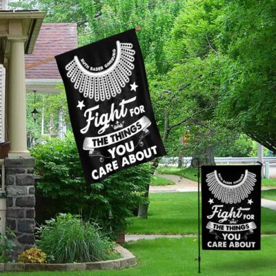 Alternative view of Fight for The Thing that You Care About RBG Garden Flag - House Flag - Ruth Bader Ginsburg Flag