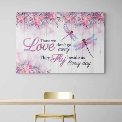 Alternative view of Dragonfly Those We Love Don't Go Away They Fly Beside Us Every Day Framed Canvas - Unframed Poster